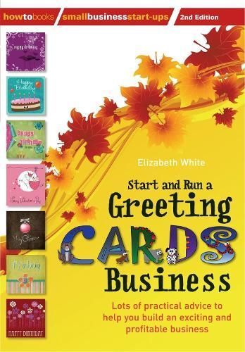 Start and Run a Greeting Cards Business, 2nd Edition 9781845284152