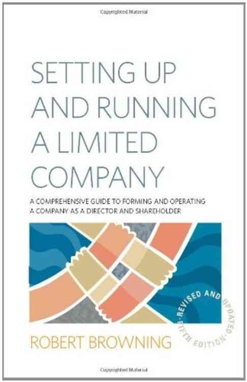 Setting Up and Running a Limited Company By Robert Browning