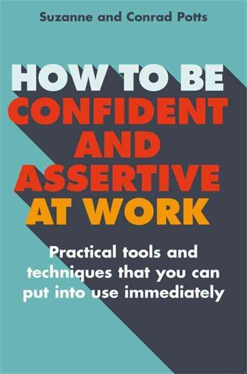 How to Be Confident and Assertive at Work 9781845285968 (Paperback)