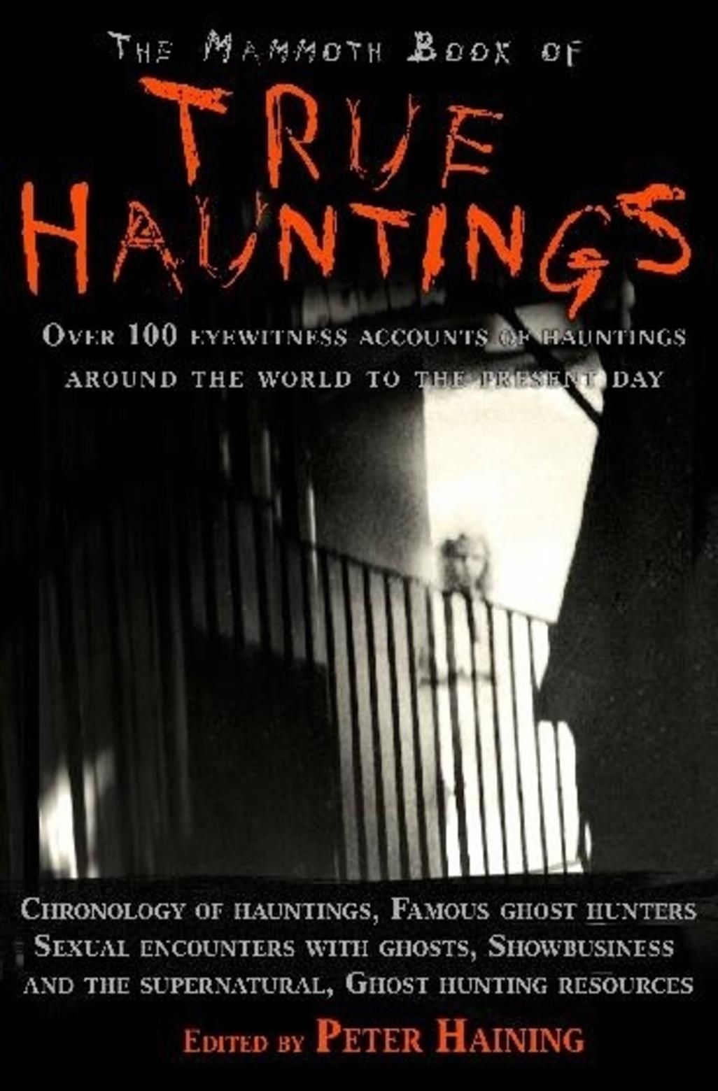 The Mammoth Book of True Hauntings By Peter Haining 9781845296889