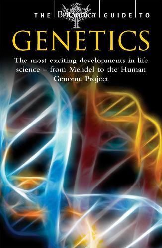 The Britannica Guide to Genetics By Britannica 9781845299446