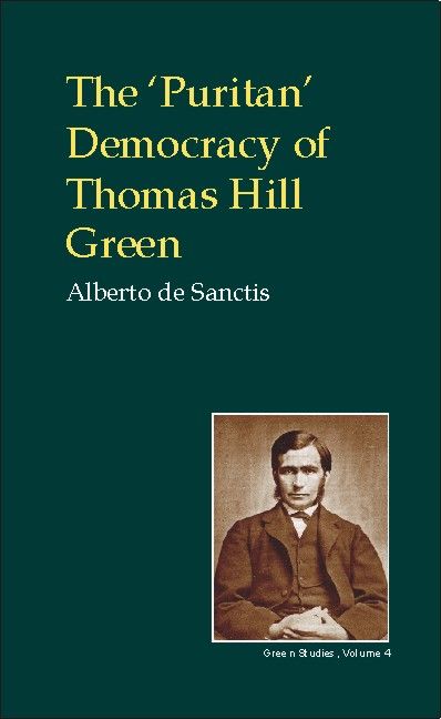 Puritan Democracy of Thomas Hill Green By Alberto De Sanctis