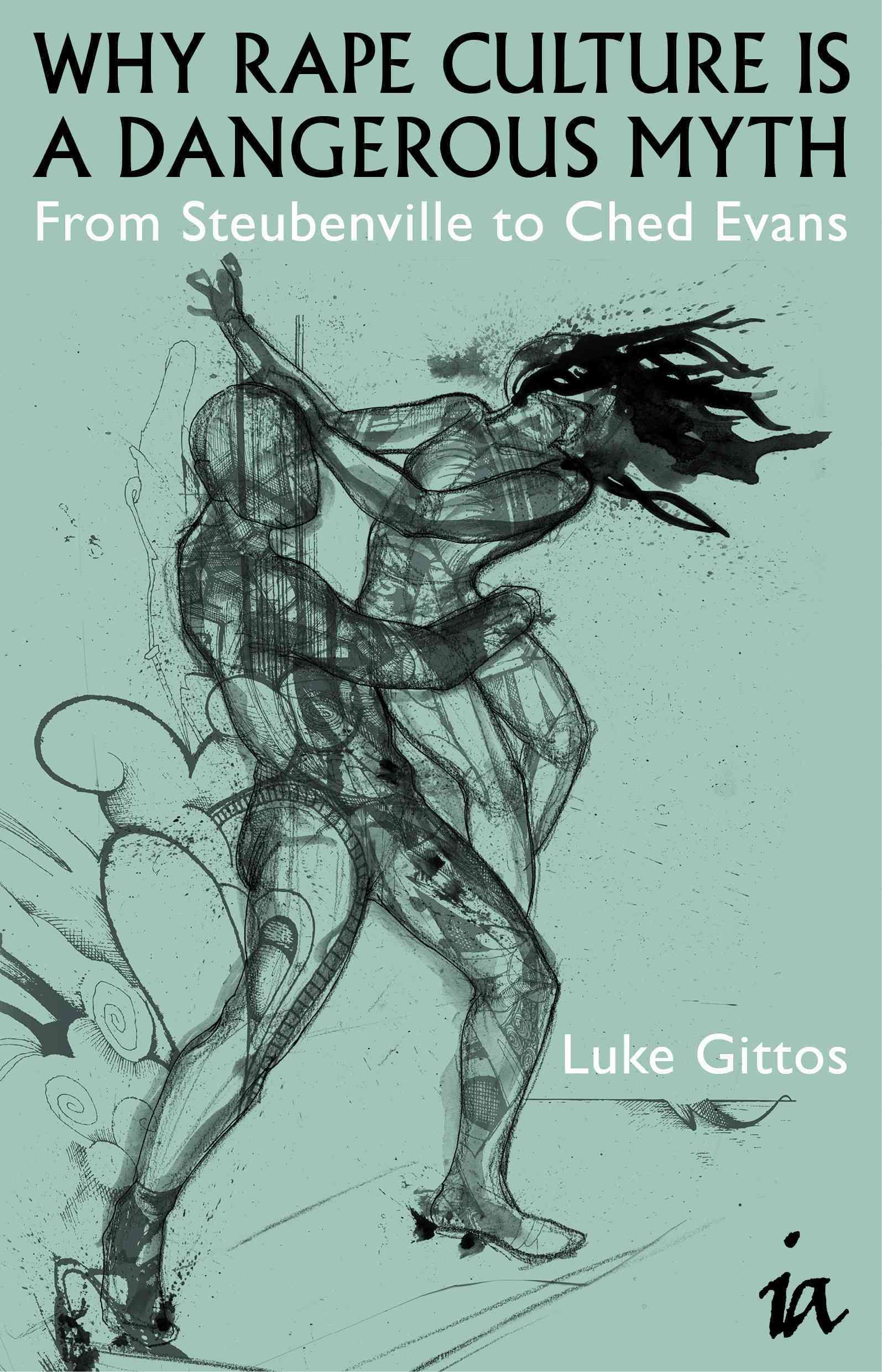 Why Rape Culture is a Dangerous Myth By Luke Gittos 9781845408374