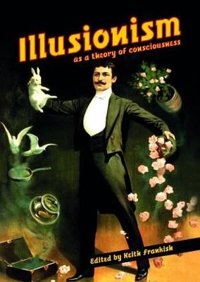 Illusionism By Keith Frankish (editor) 9781845409579 (Paperback)