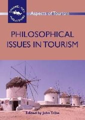Philosophical Issues in Tourism By John Tribe 9781845410964