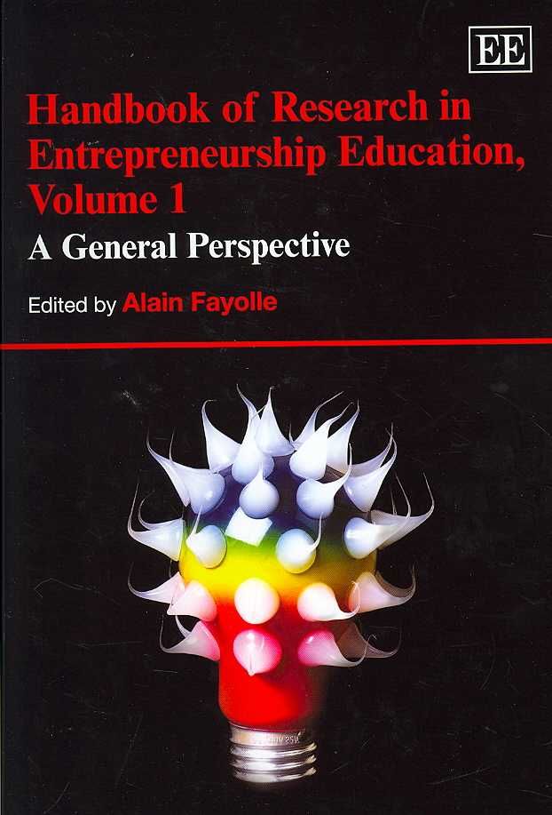 Handbook of Research in Entrepreneurship Education, Volume 1