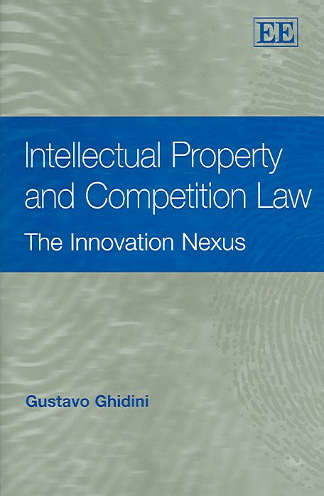 Intellectual Property and Competition Law By Gustavo Ghidini