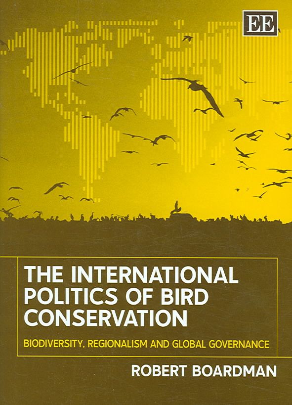 The International Politics of Bird Conservation By Robert Boardman