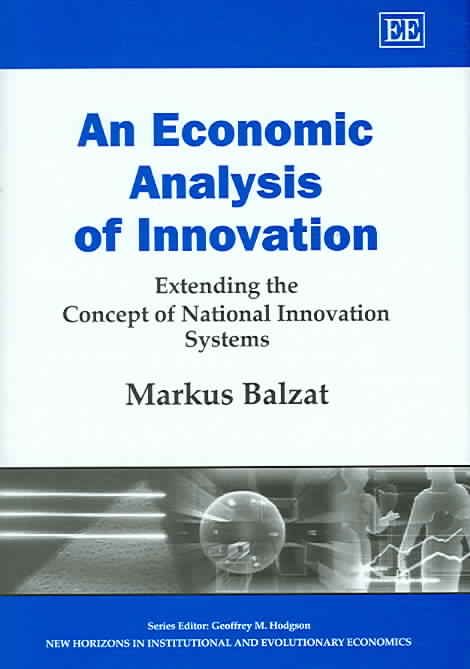 An Economic Analysis of Innovation By Markus Balzat 9781845426163
