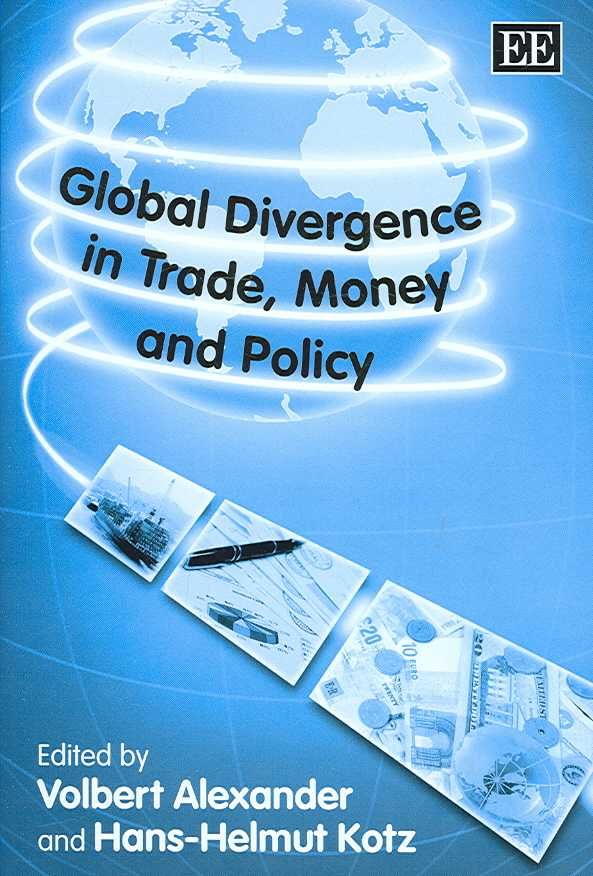 Global Divergence in Trade, Money and Policy By Volbert Alexander