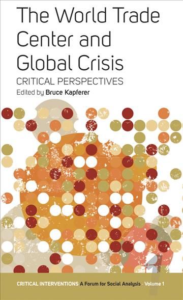 The World Trade Center and Global Crisis By Bruce Kapferer (Paperback)