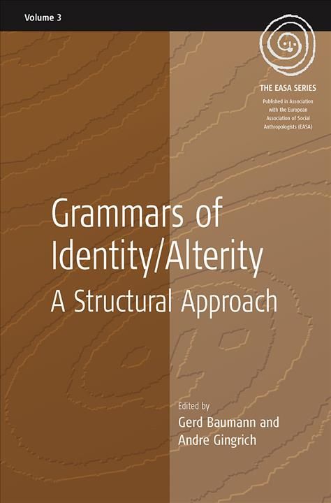 Grammars of Identity/Alterity: A Structural Approach By Baumann, Gerd