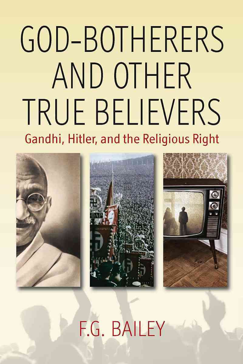 God-Botherers and Other True Believers By F. G. Bailey 9781845455125
