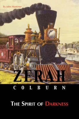 Zerah Colburn - Spirit of Darkness By John Mortimer 9781845491963