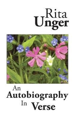 An Autobiography In Verse By Unger, Rita 9781845496050 (Paperback)