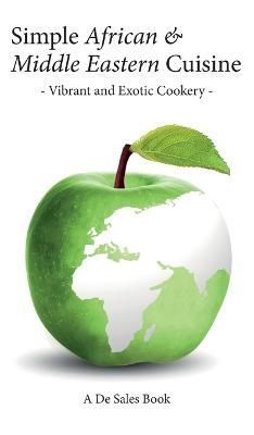 Simple African & Middle Eastern Cuisine By De Sales, 9781845496890