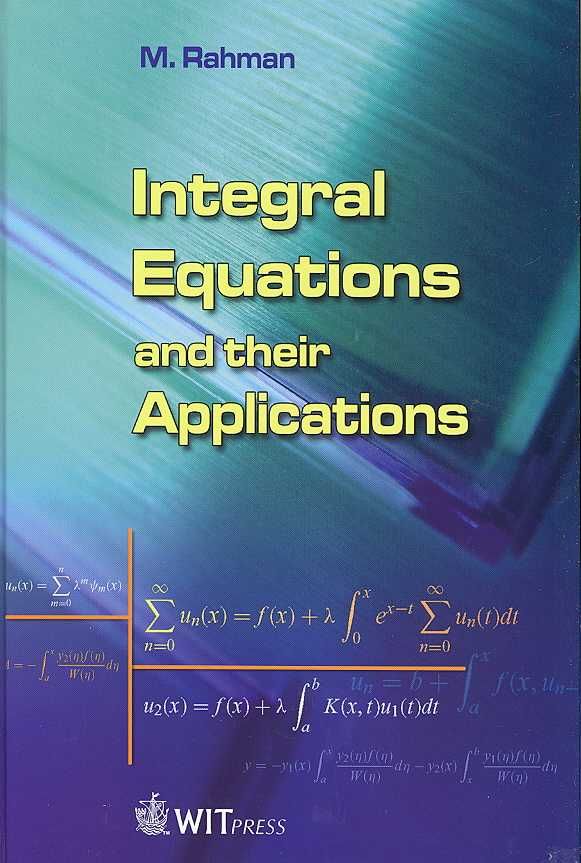Integral Equations and Their Applications By M. Rahman 9781845641016