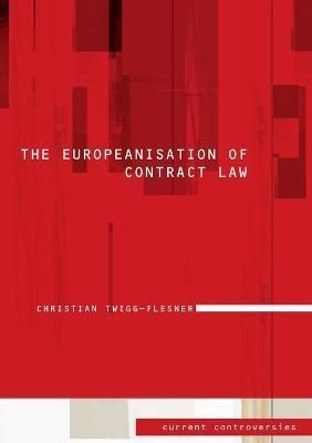 The Europeanisation of Contract Law By Christian Twigg-Flesner