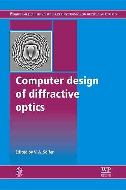 Computer Design of Diffractive Optics By Soifer, V. A. 9781845696351