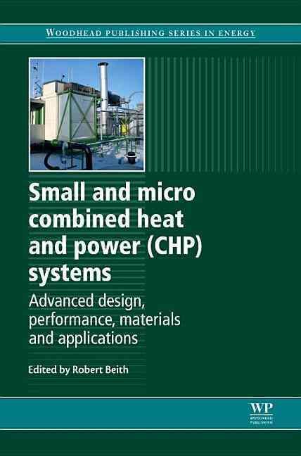 Small and Micro Combined Heat and Power (CHP) Systems By R. Beith