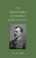 Derbyshire Yeomanry War History, 1914-1919 9781845742720 (Paperback)