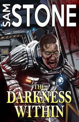 The Darkness Within: Final Cut By Sam Stone 9781845838744