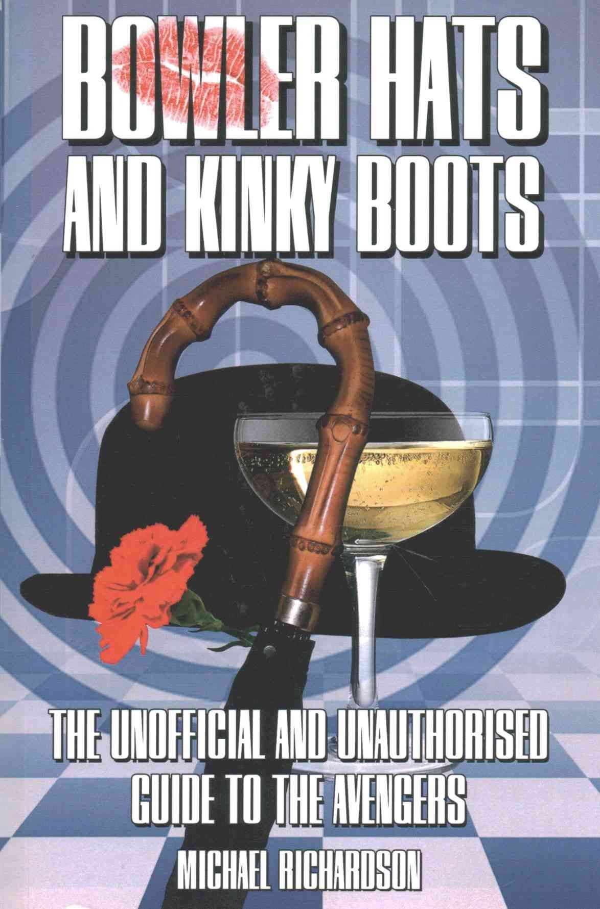 Bowler Hats and Kinky Boots By Michael Richardson 9781845838874