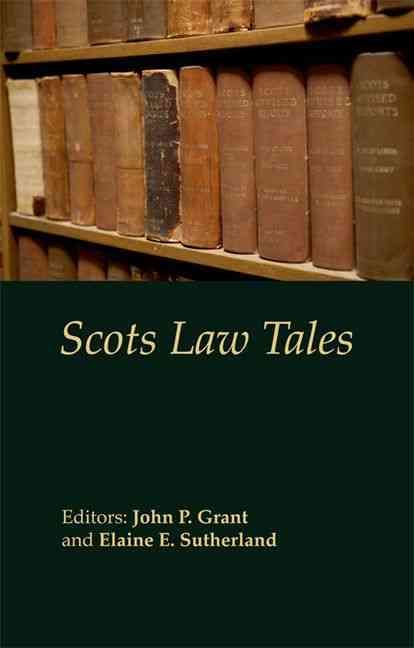 Scots Law Tales By John P. Grant, Elaine E. Sutherland 9781845860677
