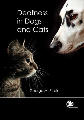 Deafness in Dogs and Cats By George Strain 9781845939373 (Paperback)