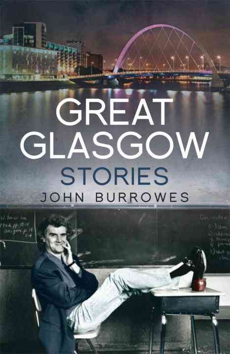 Great Glasgow Stories By John Burrowes 9781845966782 (Paperback)