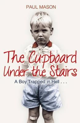 The Cupboard Under the Stairs By Paul Mason 9781845967895 (Paperback)