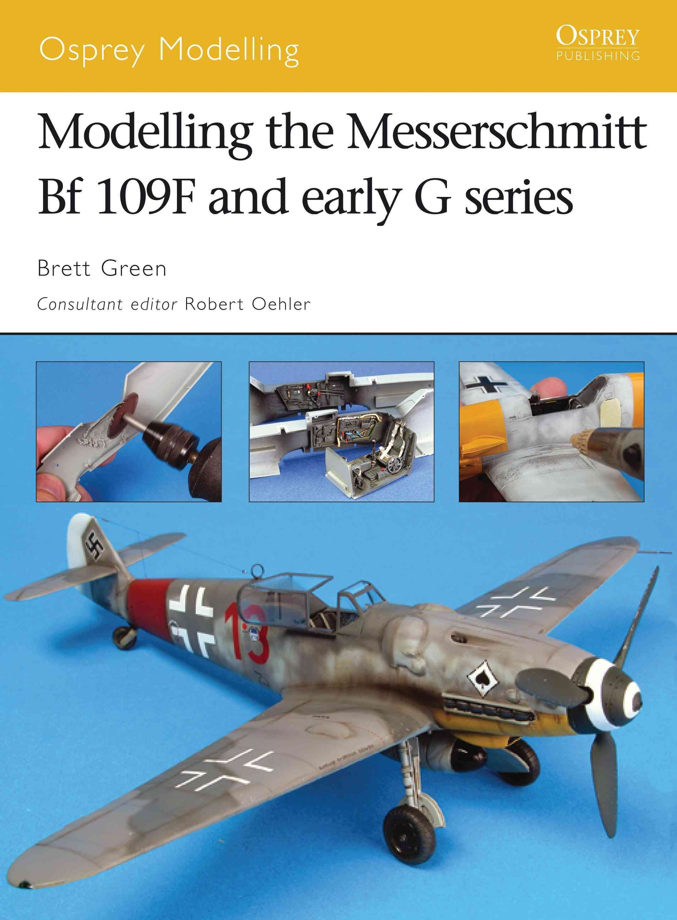 Modelling the Messerschmitt Bf 109F and Early G Series 9781846031137
