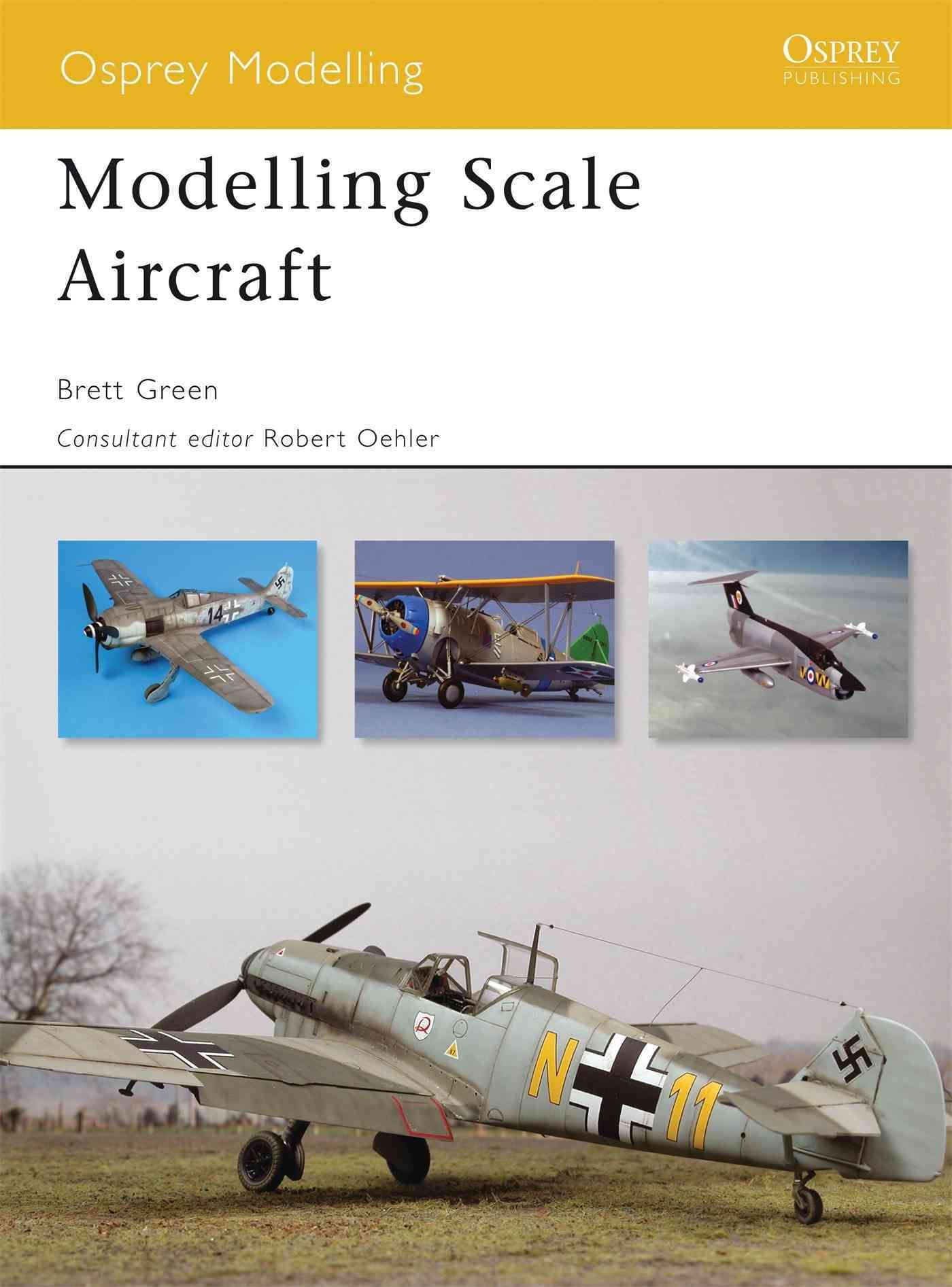 Modelling Scale Aircraft By Brett Green 9781846032370 (Paperback)