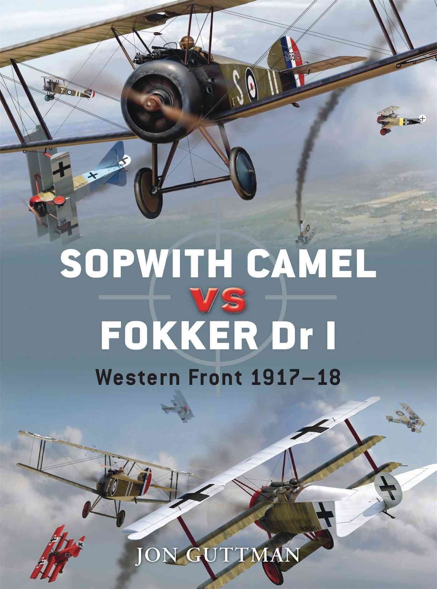 Sopwith Camel Vs Fokker Dr I By Jon Guttman 9781846032936 (Paperback)
