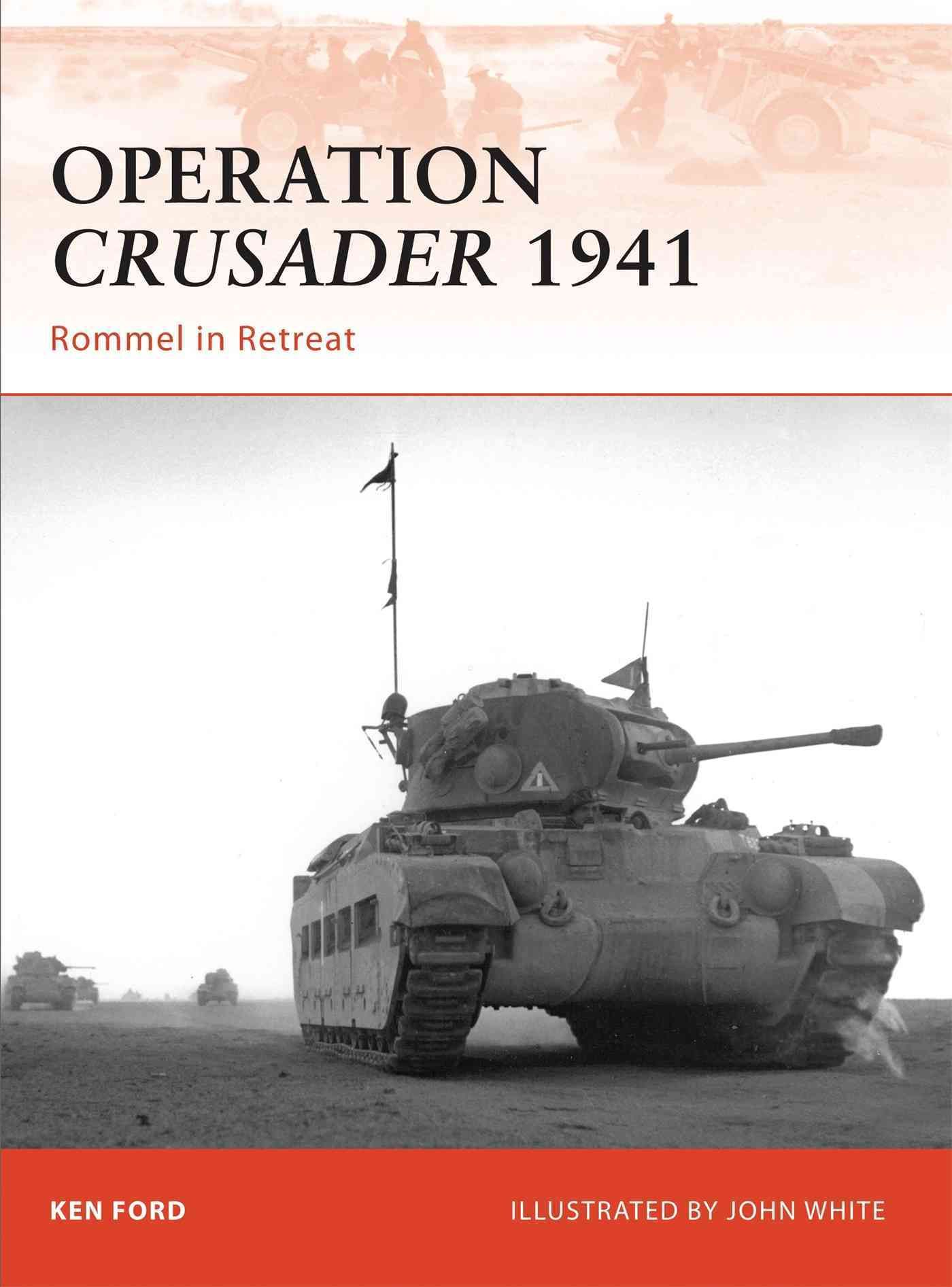Operation Crusader 1941 By Ken Ford, John White 9781846035005