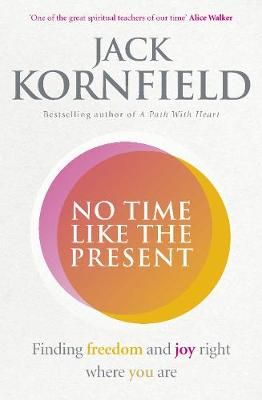 No Time Like the Present By Jack Kornfield 9781846045431 (Paperback)