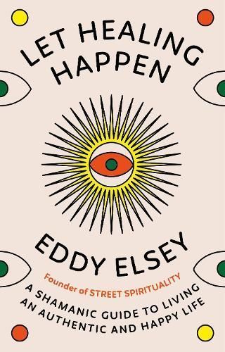 Let Healing Happen By Eddy Elsey 9781846047534 (Hardback)