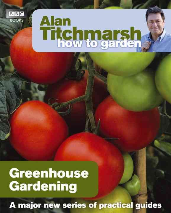 Greenhouse Gardening By Alan Titchmarsh 9781846074042 (Paperback)