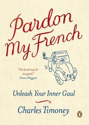 Pardon My French By Charles Timoney 9781846140525 (Paperback)