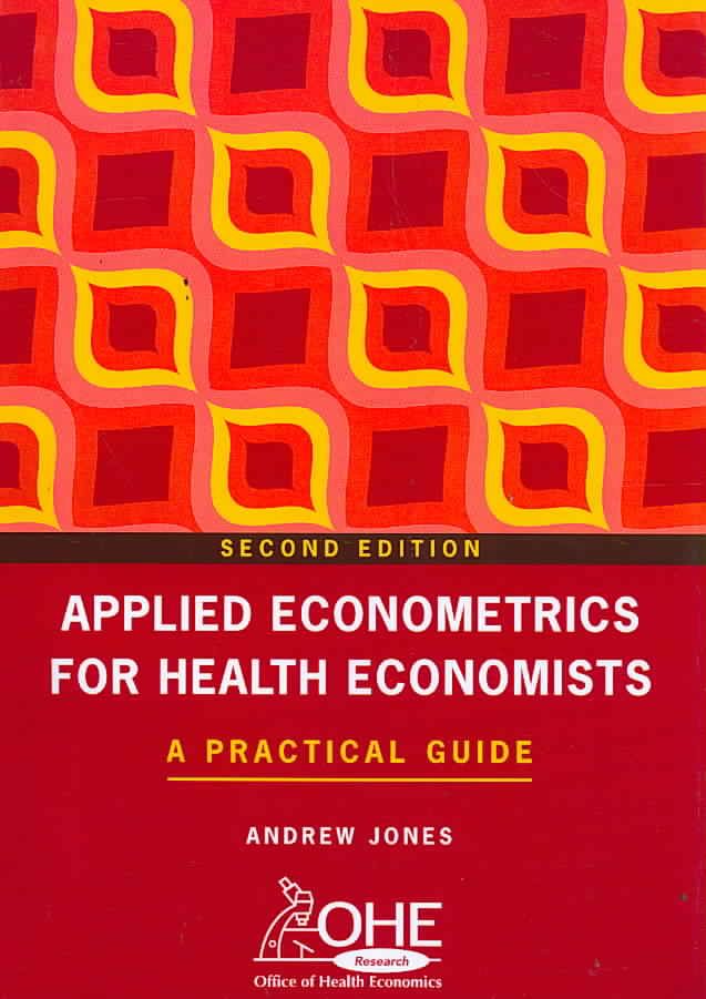 Applied Econometrics for Health Economists : A Practical Guide