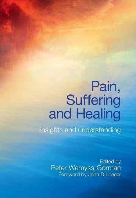 Pain, Suffering and Healing By Peter Wemyss-Gorman 9781846193262