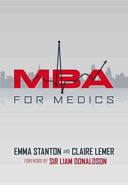 MBA for Medics By Emma Stanton, Claire Lemer 9781846194382 (Paperback)