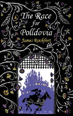 The Race for Polldovia By James Rochfort 9781846249778 (Hardback)