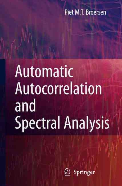 Automatic Autocorrelation and Spectral Analysis By Piet M. T. Broersen