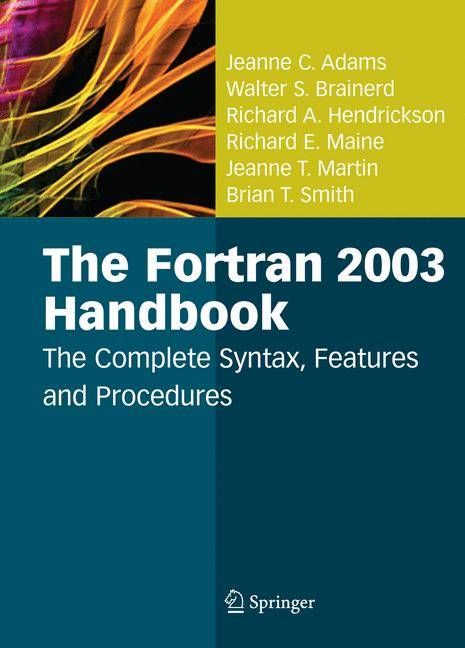 The Fortran 2003 Handbook By Jeanne C. Adams 9781846283789 (Hardback)