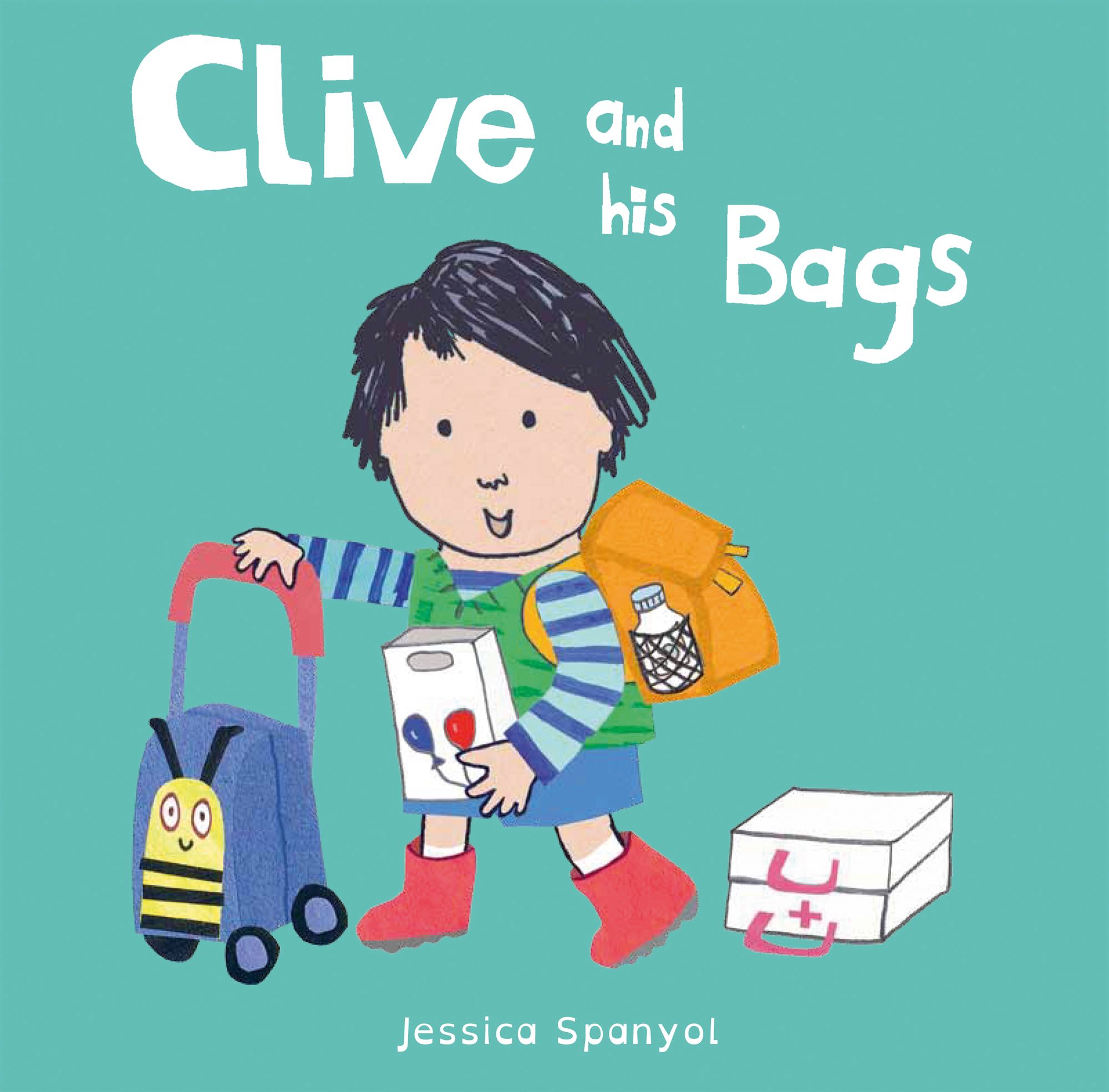 Clive and his Bags By Jessica Spanyol 9781846438844 (Board book)