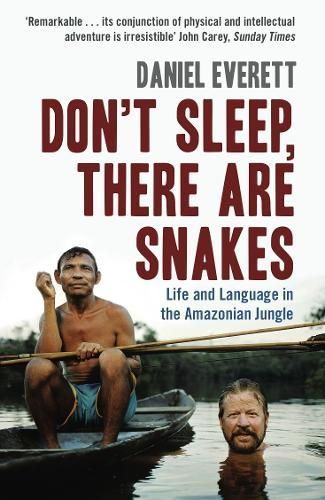 Don't Sleep, There Are Snakes By Daniel L. Everett 9781846680403