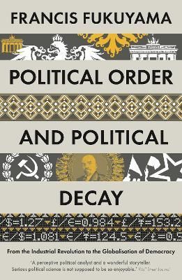 Political Order and Political Decay By Francis Fukuyama 9781846684371