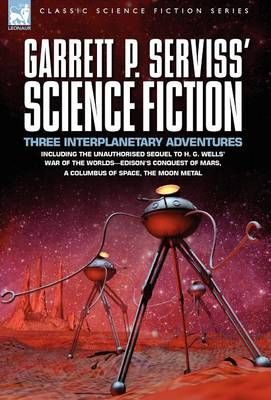 Garrett P. Serviss' Science Fiction By Garrett Putman Serviss