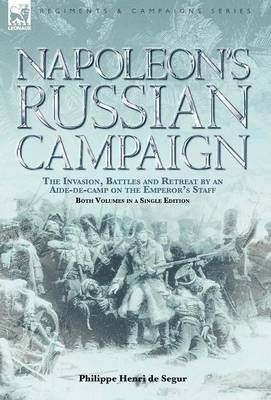 Napoleon's Russian Campaign By Philippe Henri De Segur 9781846773402